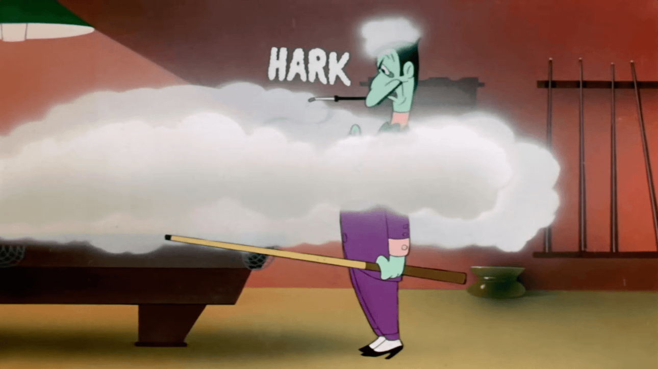 A still from the 1942 cartoon The
Dover Boys: Dan Backslide, half hidden in a cloud of smoke, says “Hark.”